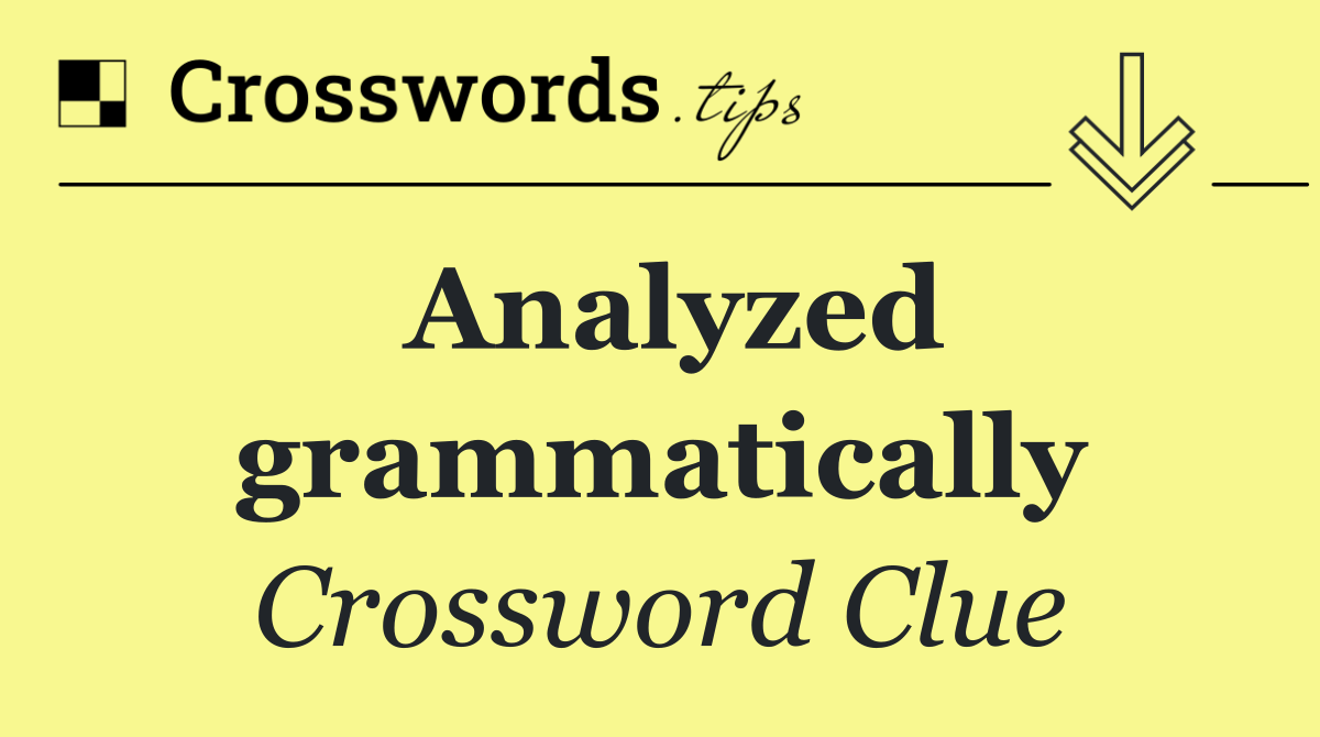Analyzed grammatically