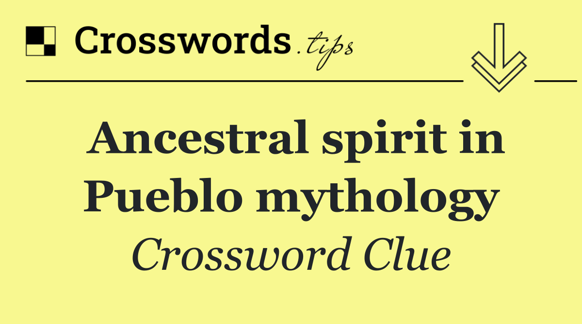Ancestral spirit in Pueblo mythology