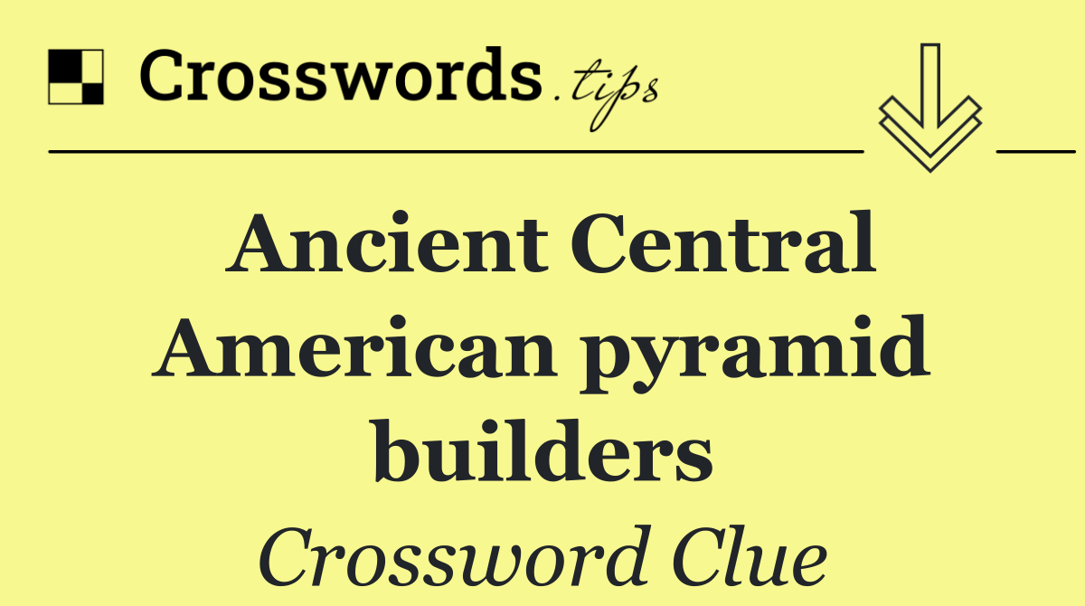 Ancient Central American pyramid builders