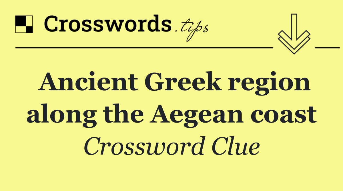 Ancient Greek region along the Aegean coast