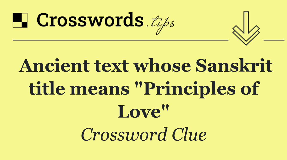 Ancient text whose Sanskrit title means "Principles of Love"