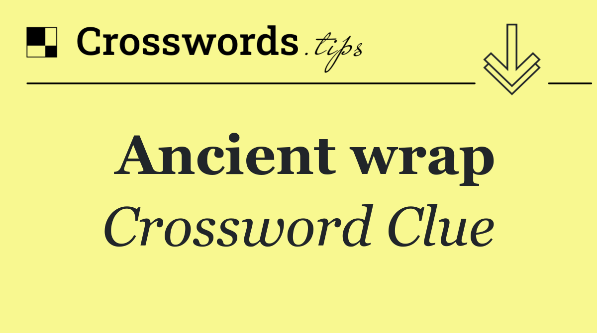 Ancient wrap
