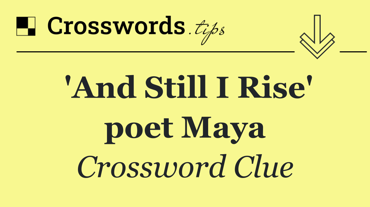 'And Still I Rise' poet Maya