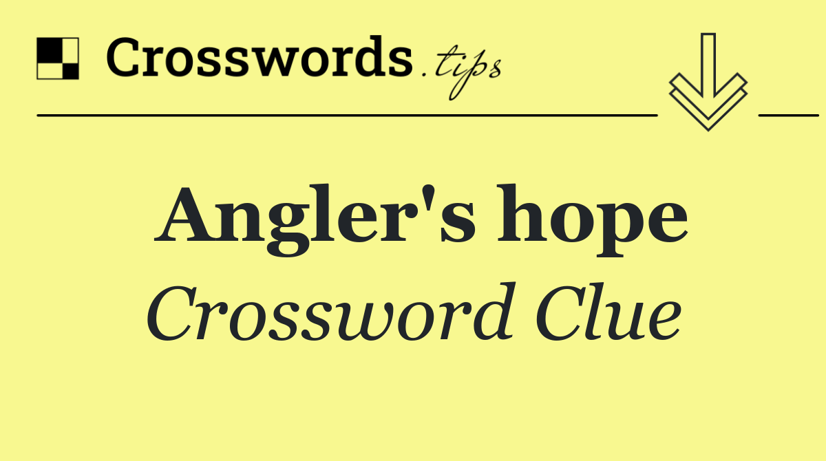 Angler's hope