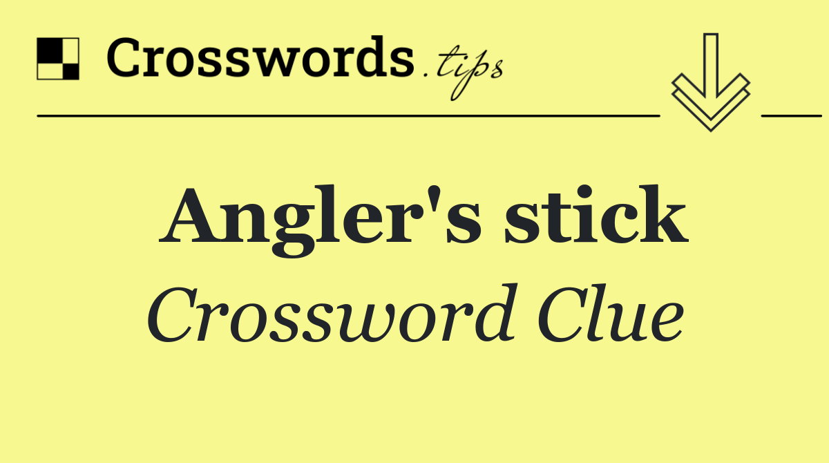 Angler's stick