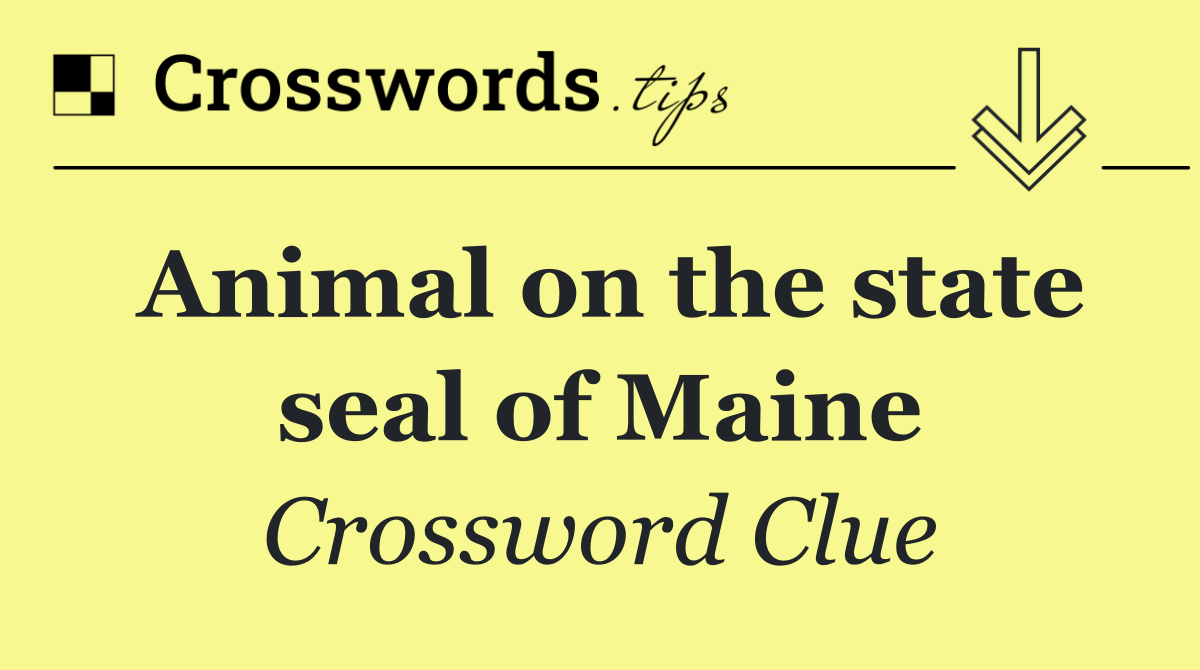 Animal on the state seal of Maine