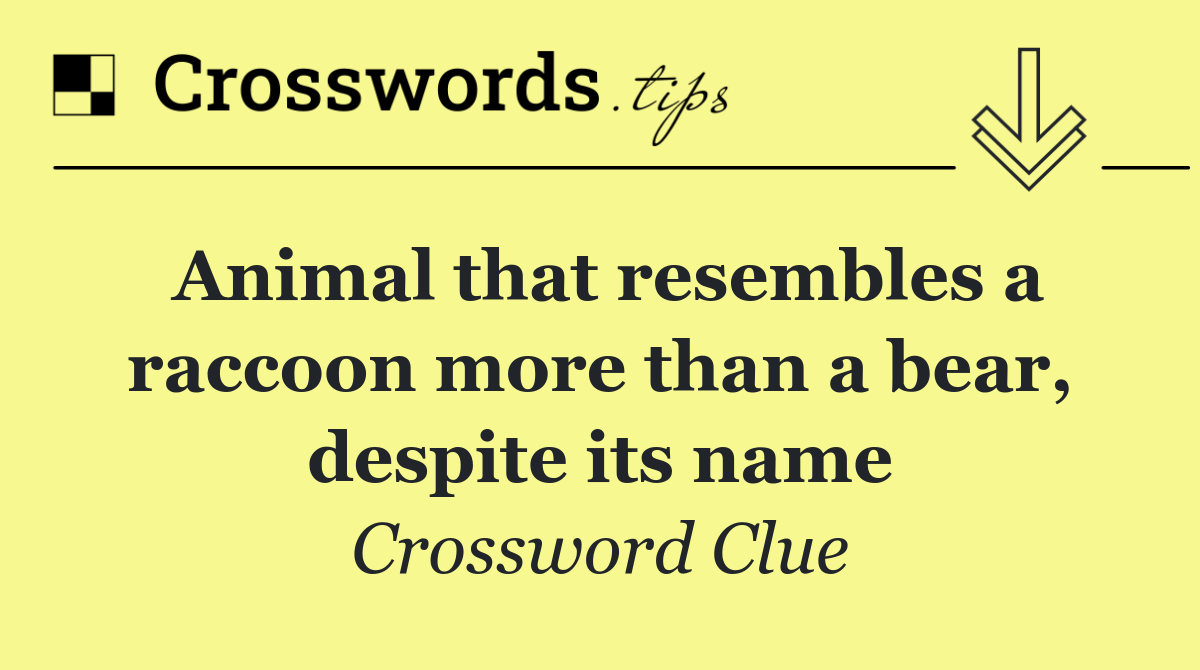 Animal that resembles a raccoon more than a bear, despite its name