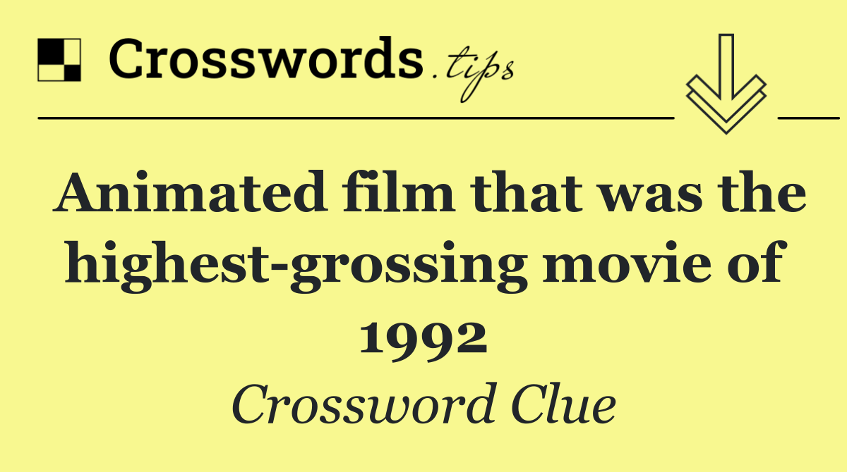 Animated film that was the highest grossing movie of 1992