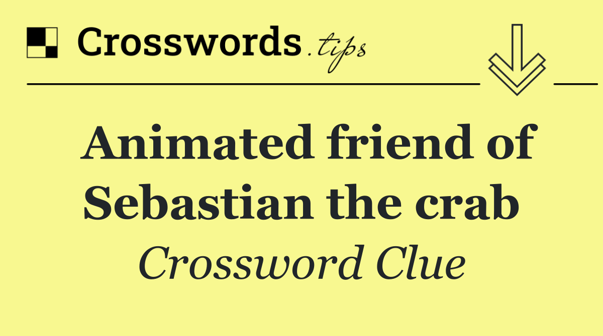 Animated friend of Sebastian the crab