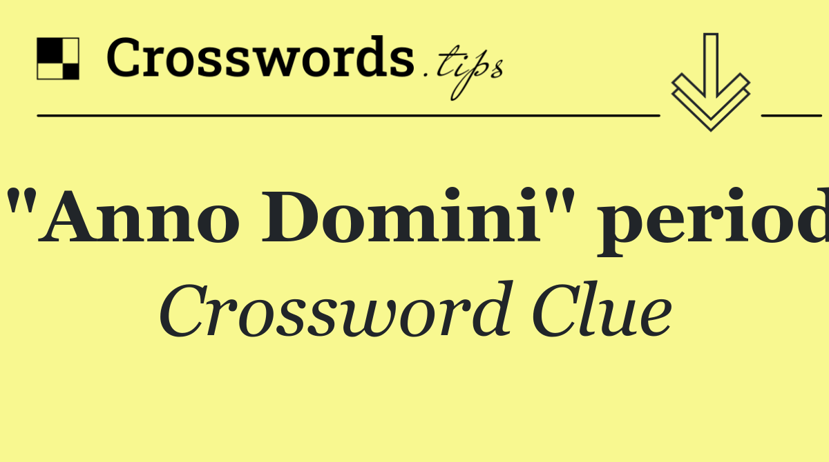 "Anno Domini" period