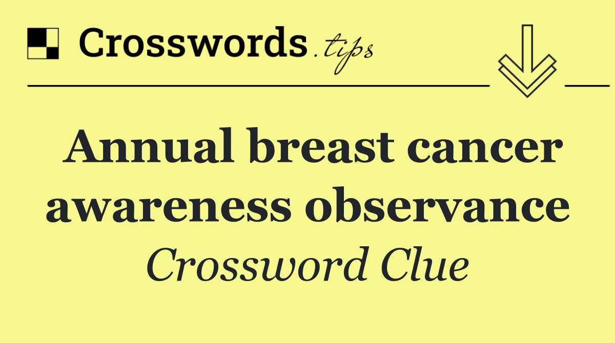Annual breast cancer awareness observance