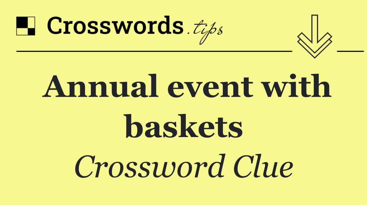 Annual event with baskets