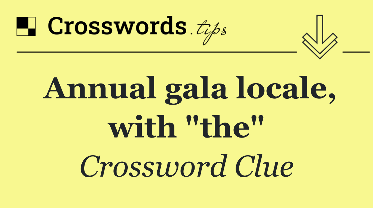 Annual gala locale, with "the"