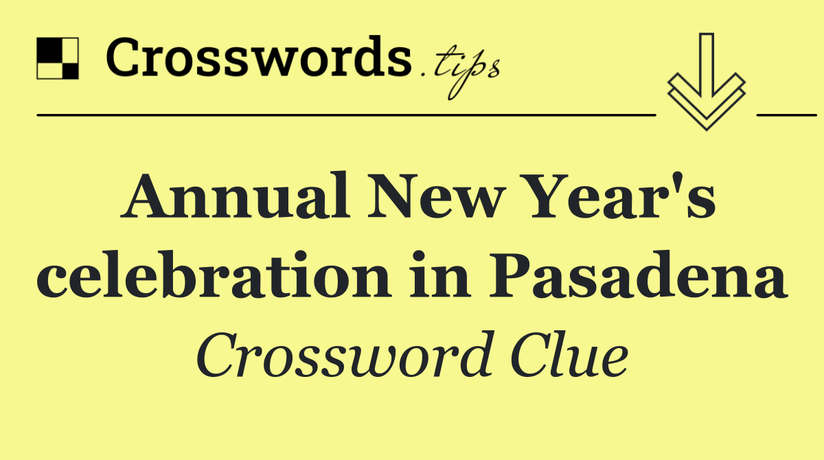 Annual New Year's celebration in Pasadena