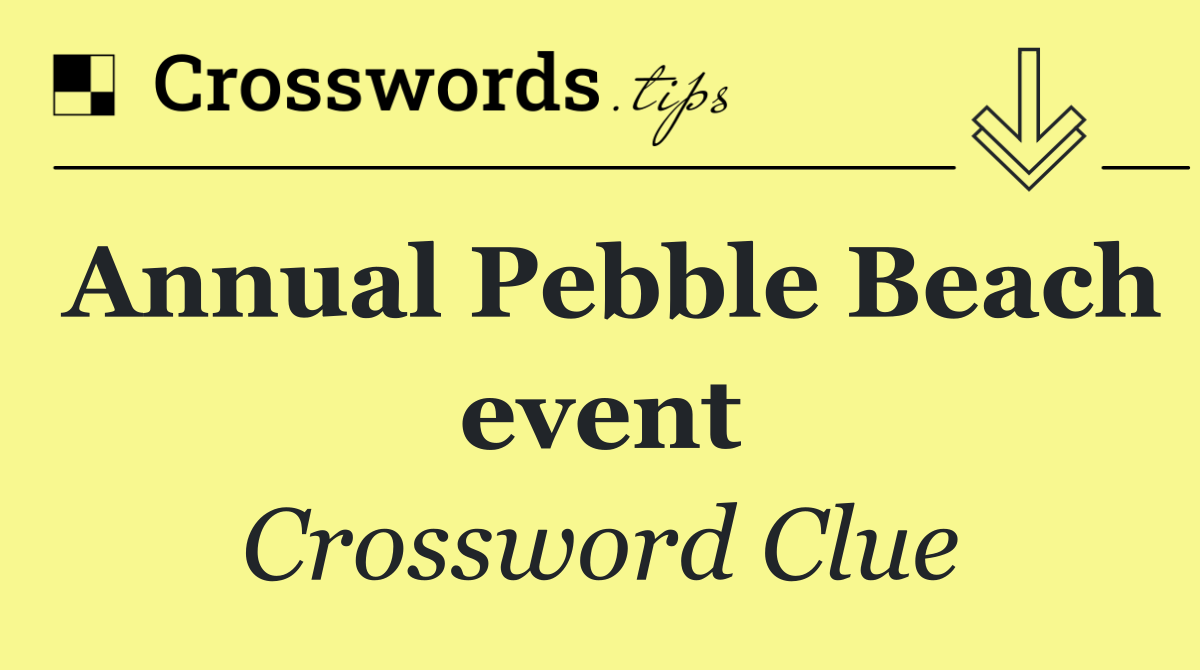 Annual Pebble Beach event