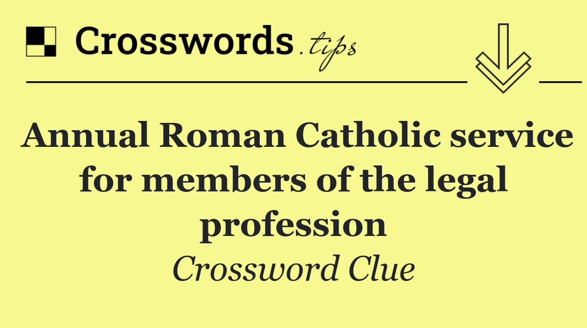 Annual Roman Catholic service for members of the legal profession