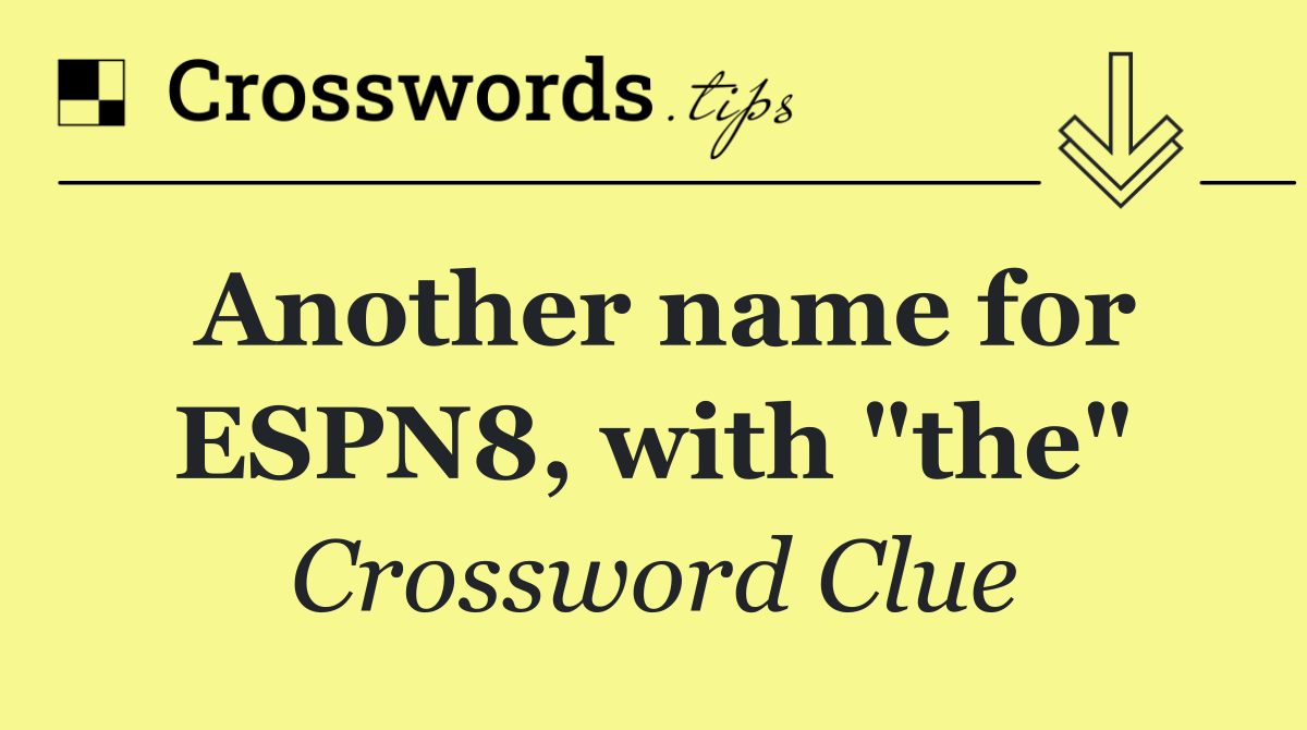 Another name for ESPN8, with "the"