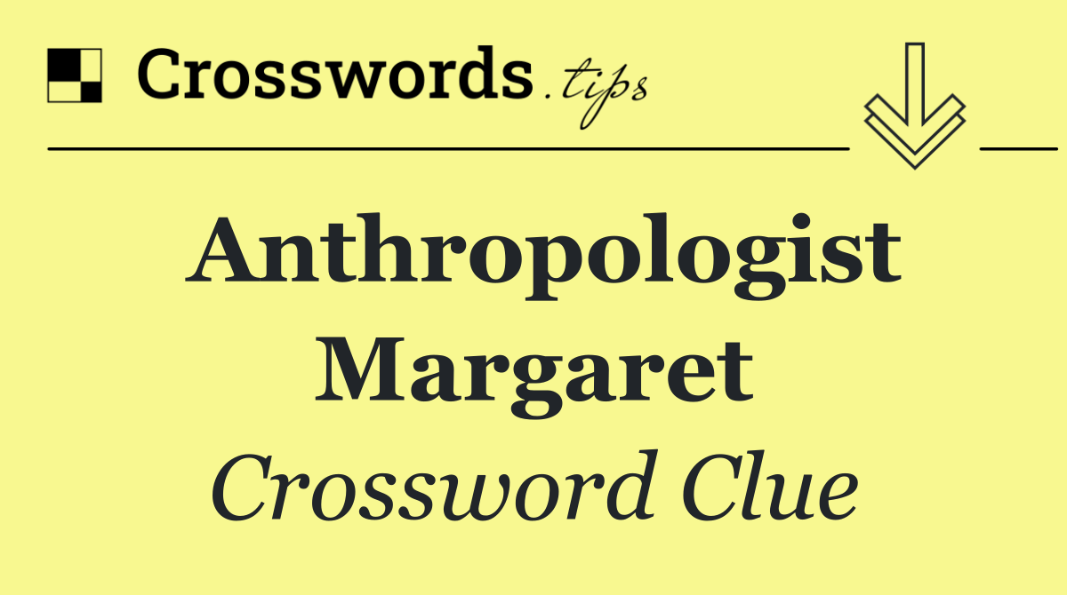 Anthropologist Margaret