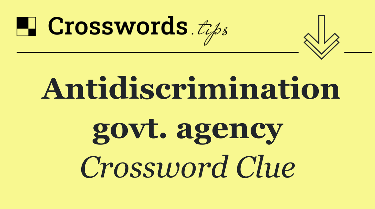 Antidiscrimination govt. agency