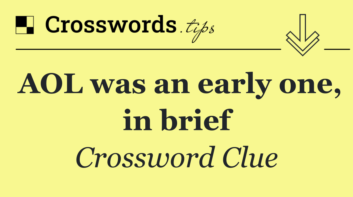 AOL was an early one, in brief