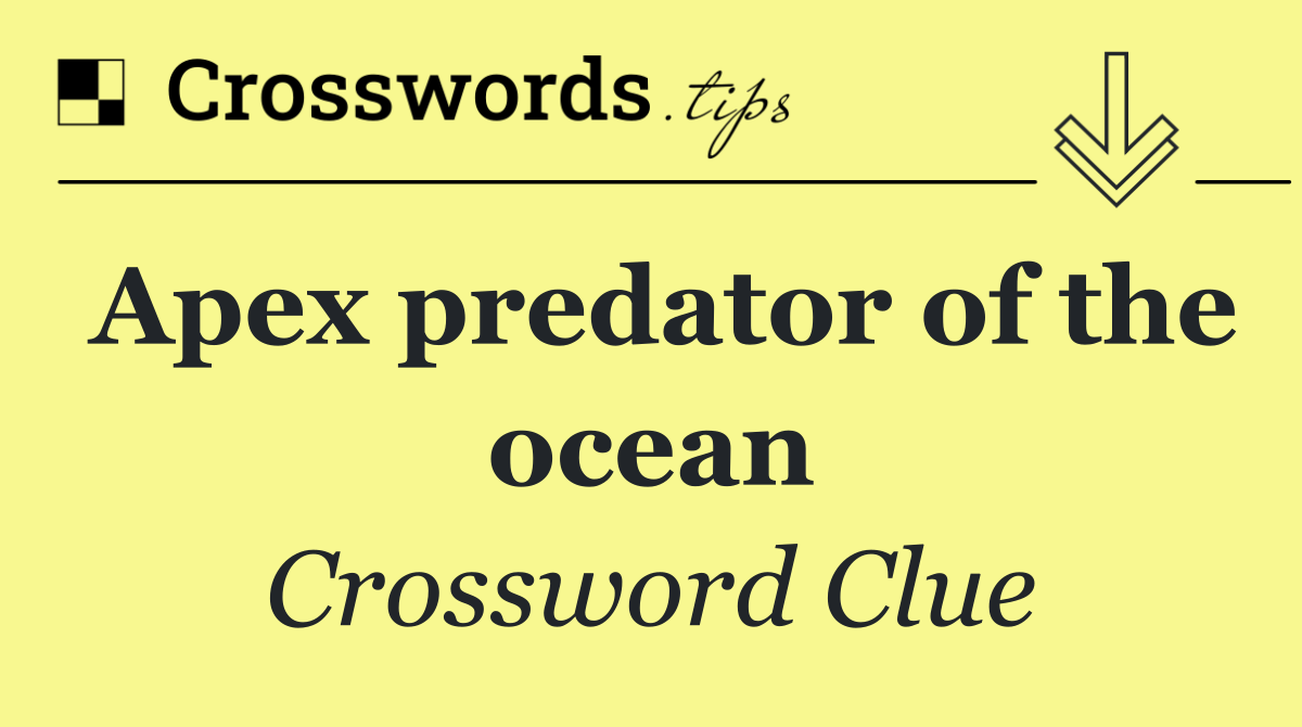 Apex predator of the ocean