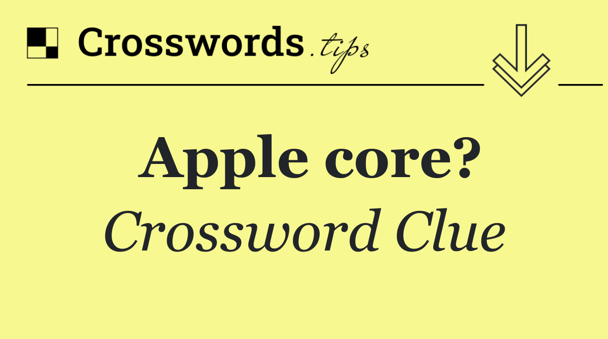 Apple core?