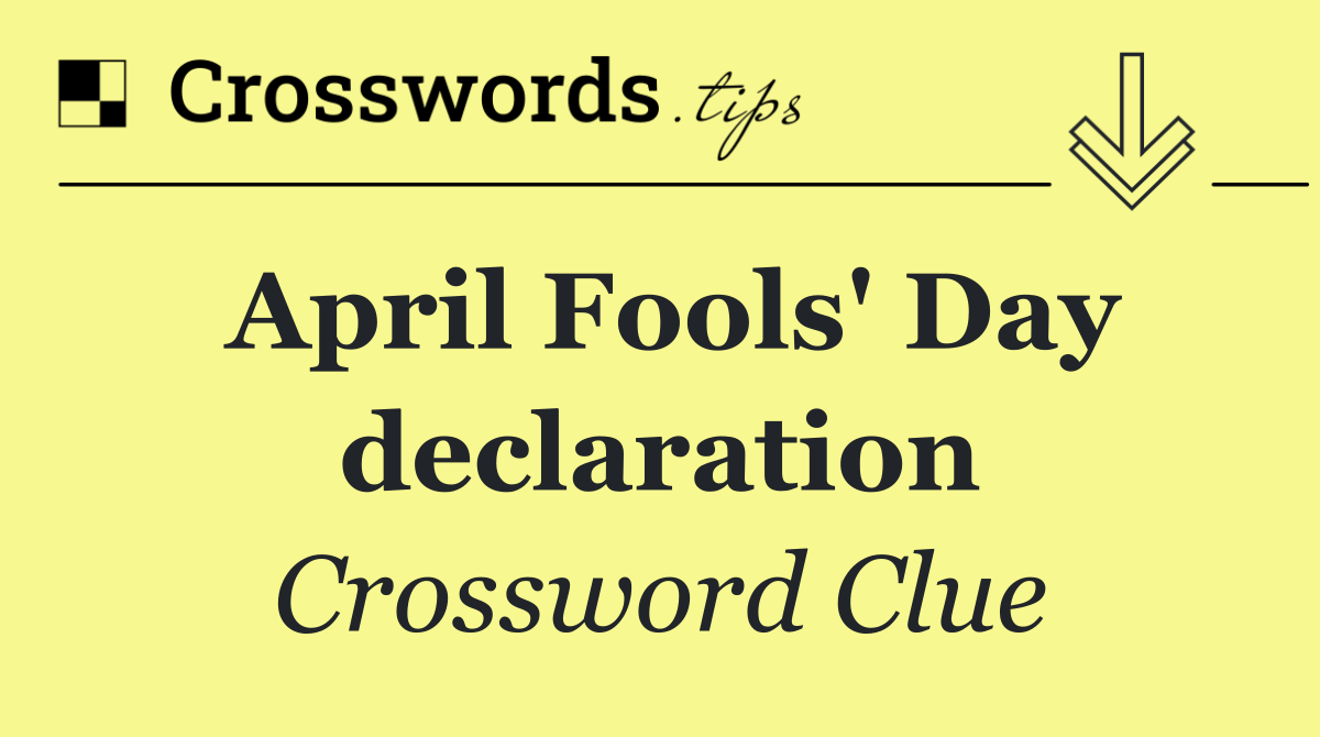 April Fools' Day declaration