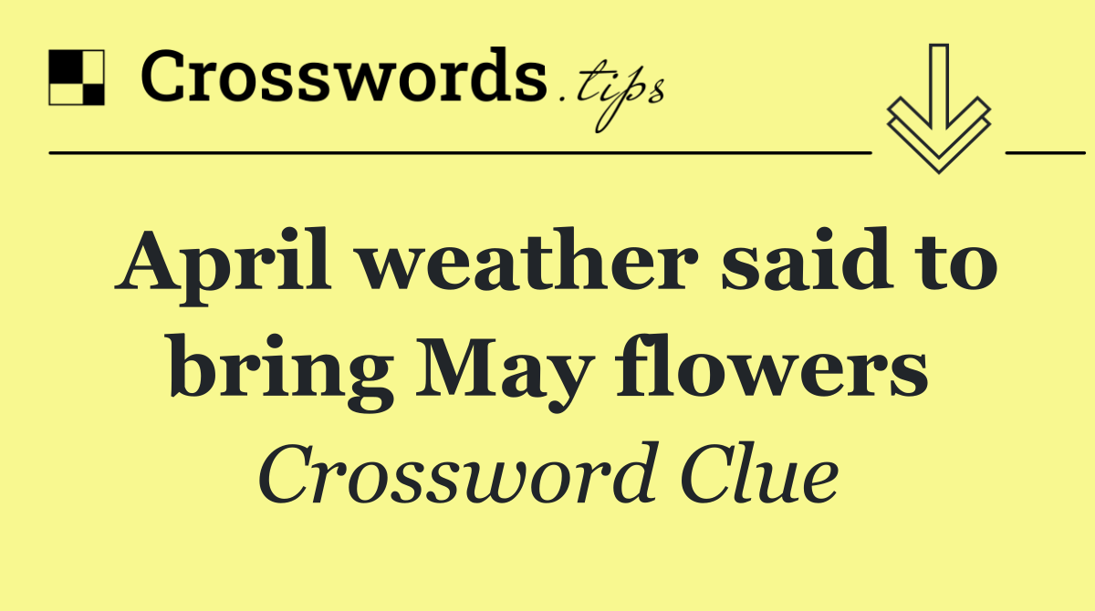 April weather said to bring May flowers