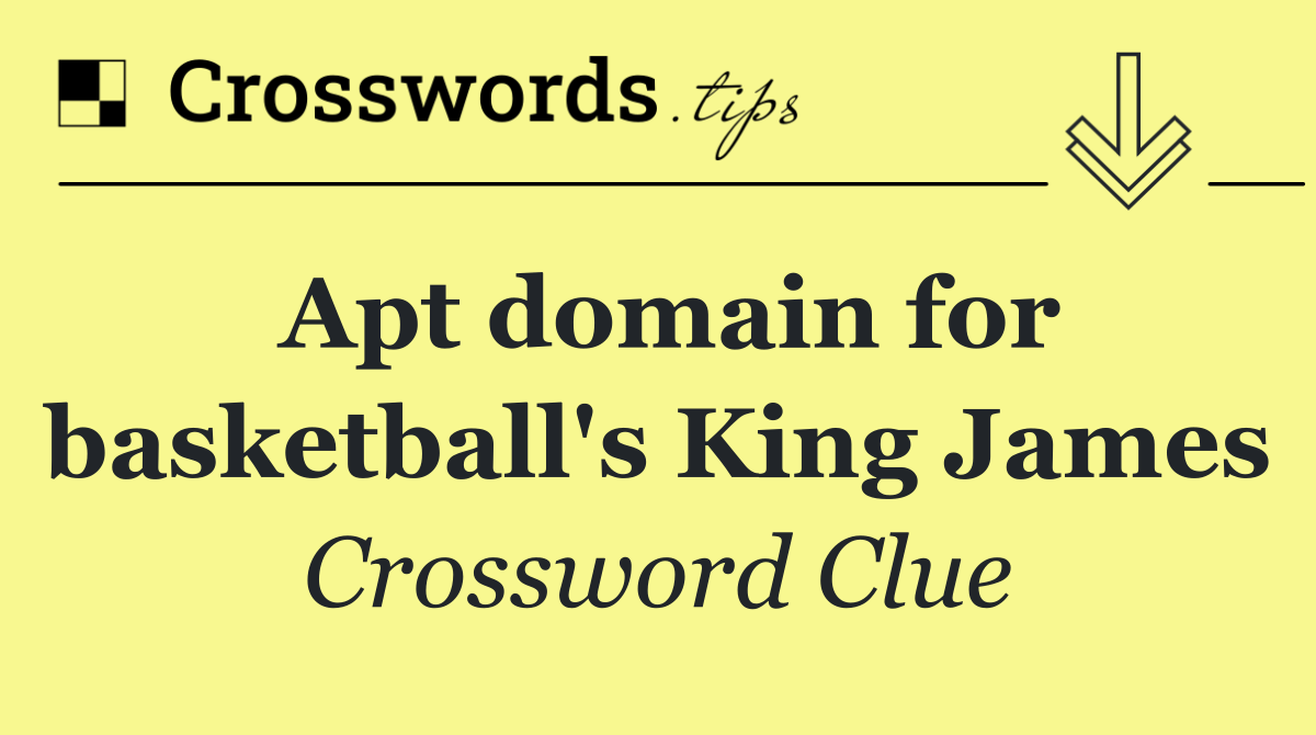 Apt domain for basketball's King James