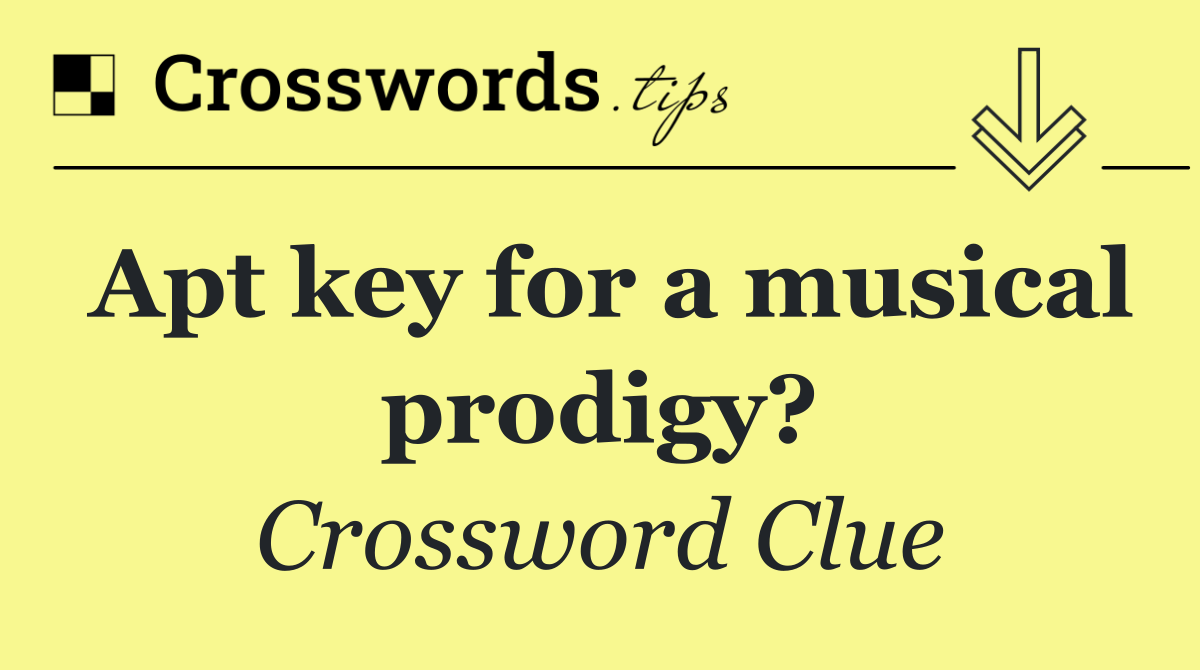 Apt key for a musical prodigy?