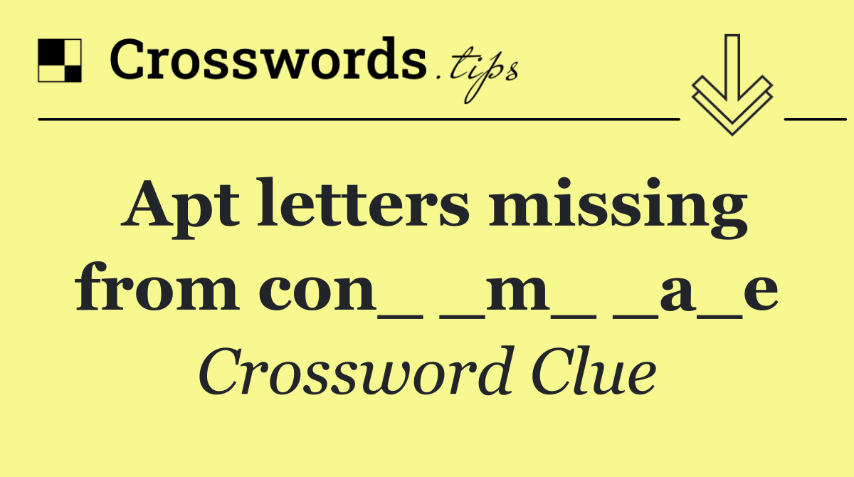 Apt letters missing from con_ _m_ _a_e