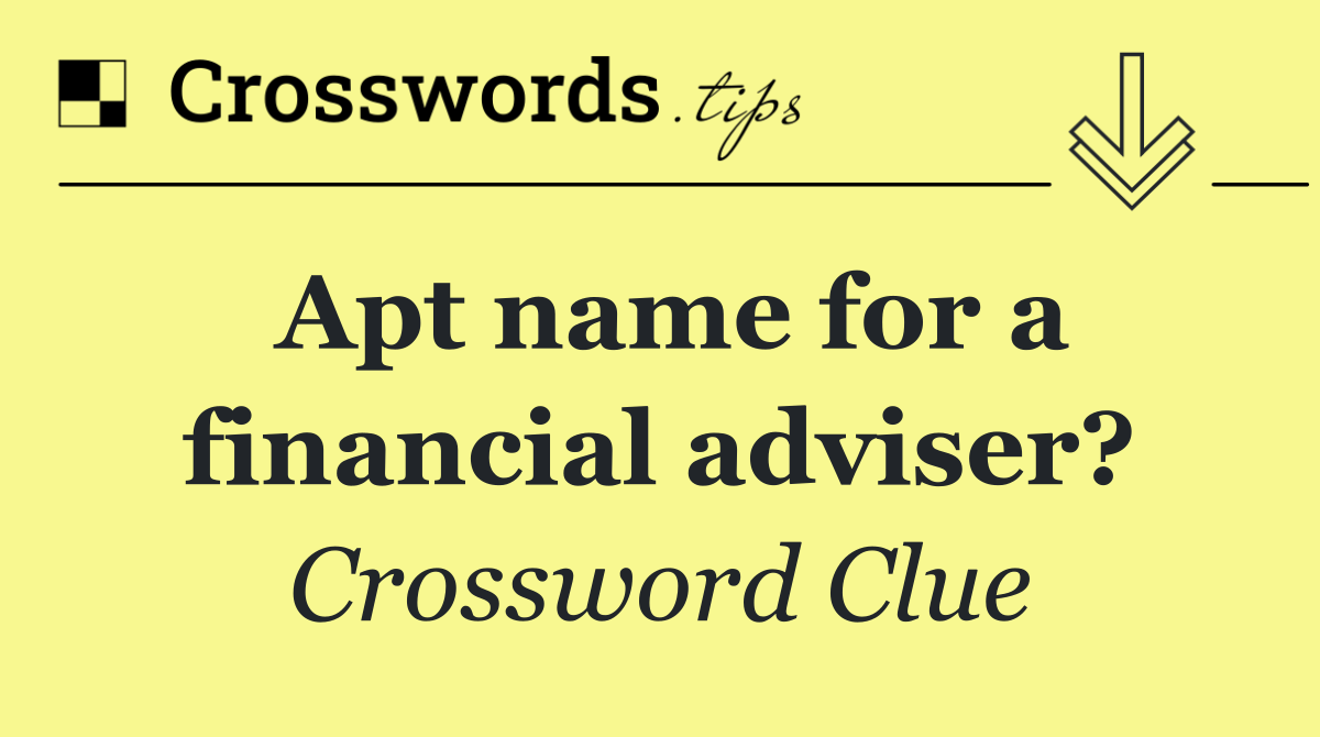 Apt name for a financial adviser?