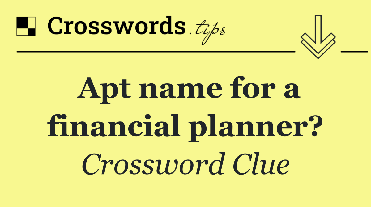 Apt name for a financial planner?