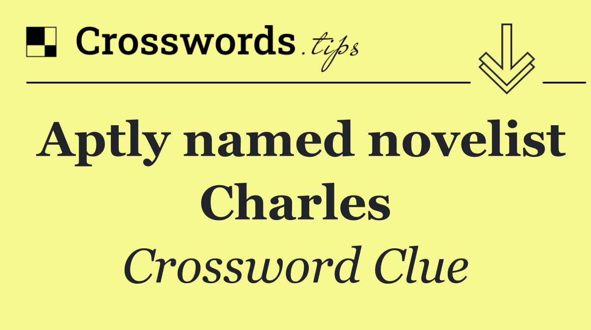 Aptly named novelist Charles