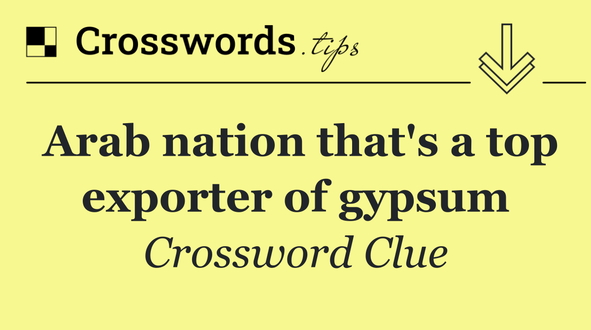Arab nation that's a top exporter of gypsum
