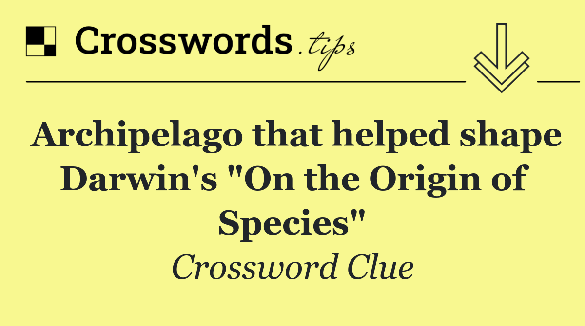Archipelago that helped shape Darwin's "On the Origin of Species"