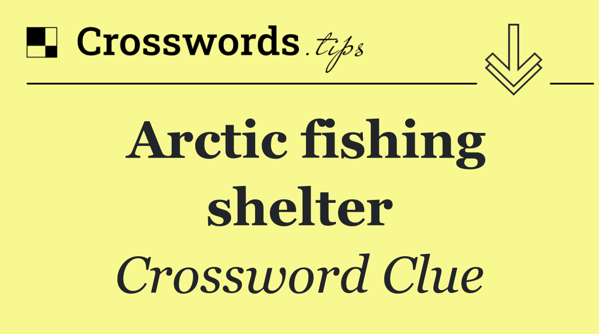 Arctic fishing shelter