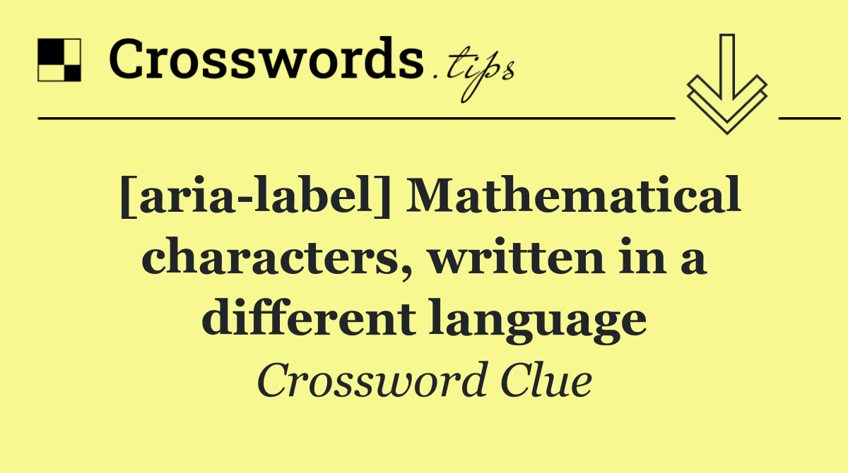 [aria label] Mathematical characters, written in a different language