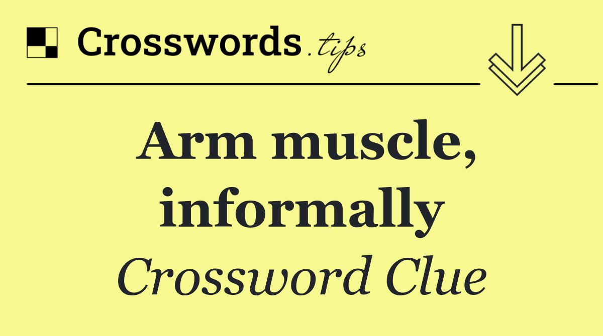 Arm muscle, informally