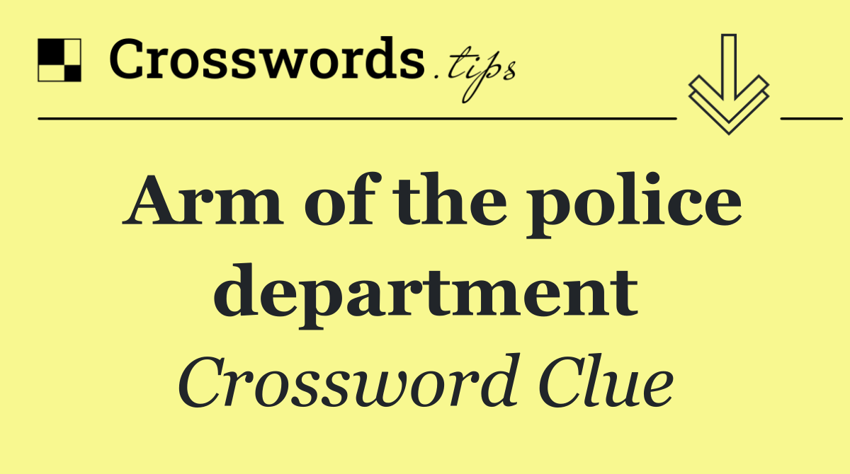 Arm of the police department