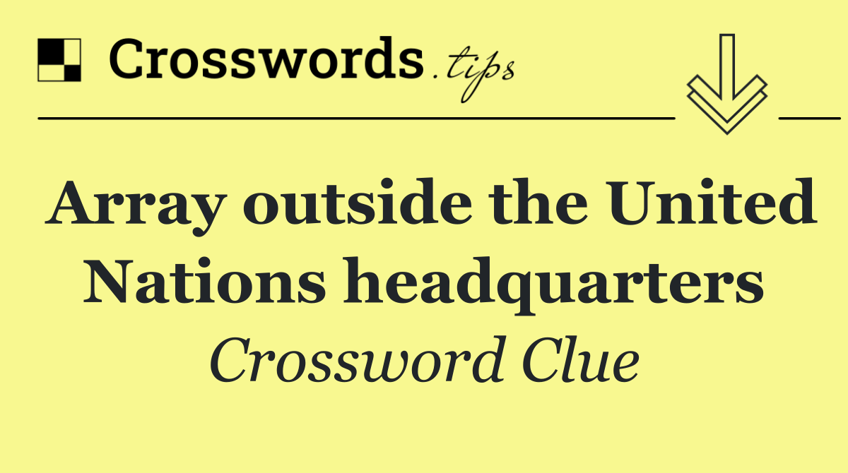 Array outside the United Nations headquarters