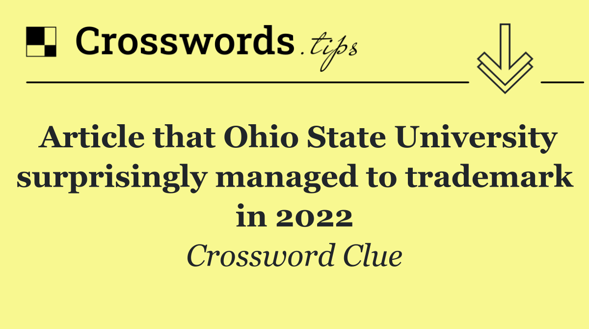 Article that Ohio State University surprisingly managed to trademark in 2022