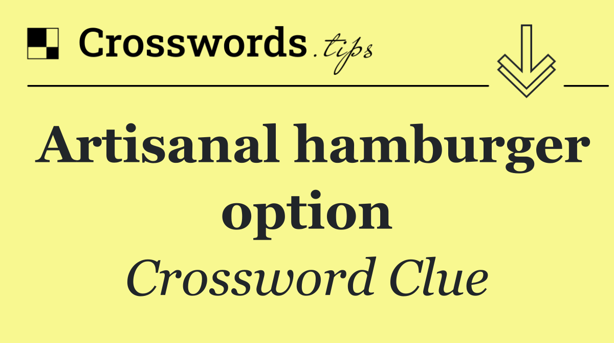 Artisanal hamburger option