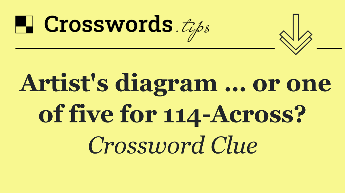 Artist's diagram … or one of five for 114 Across?