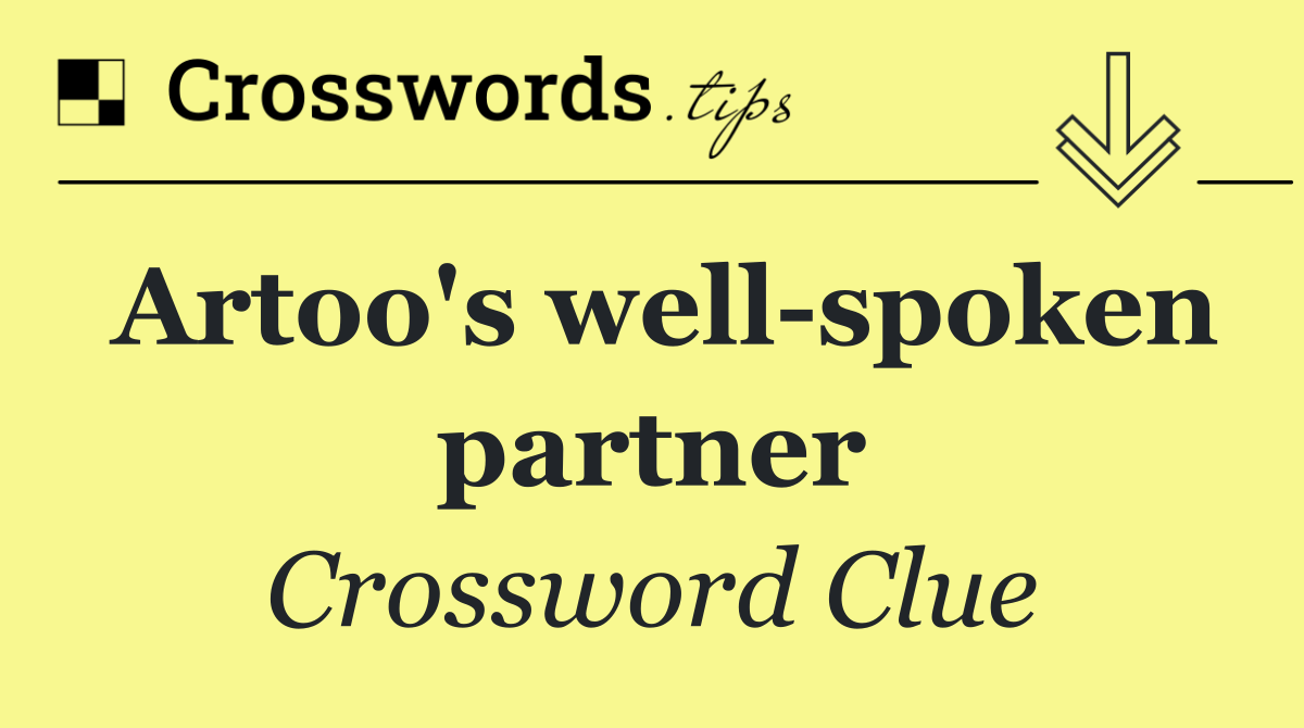 Artoo's well spoken partner