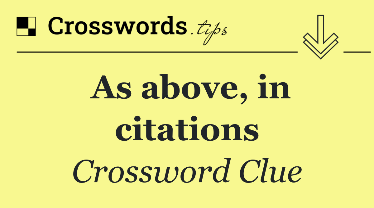 As above, in citations