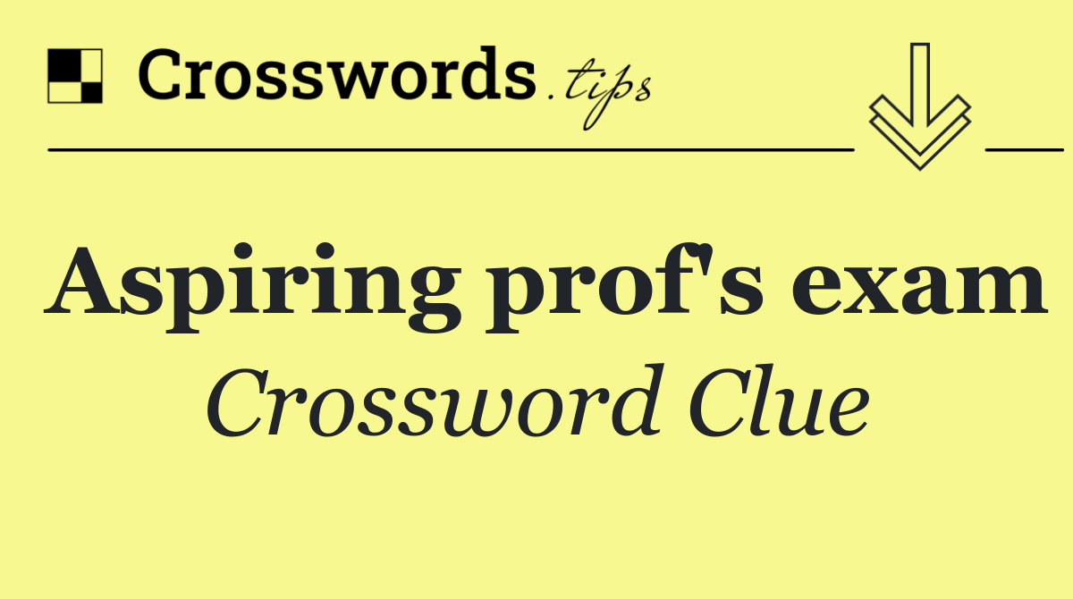 Aspiring prof's exam