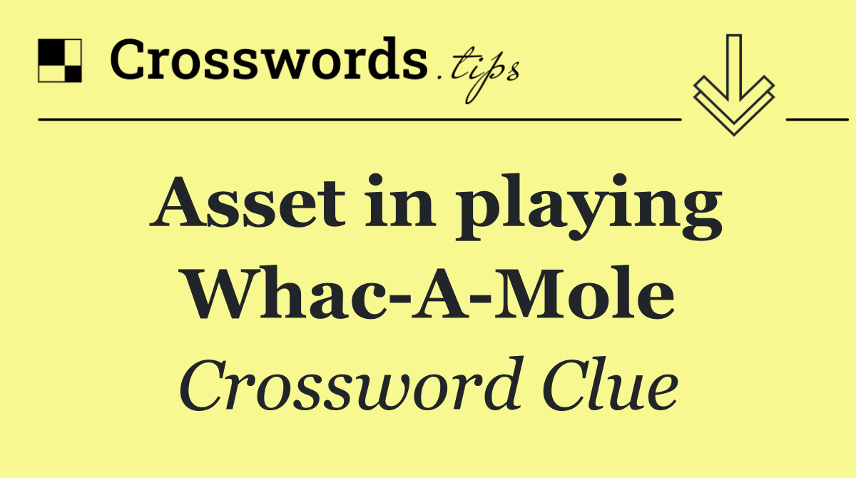 Asset in playing Whac A Mole