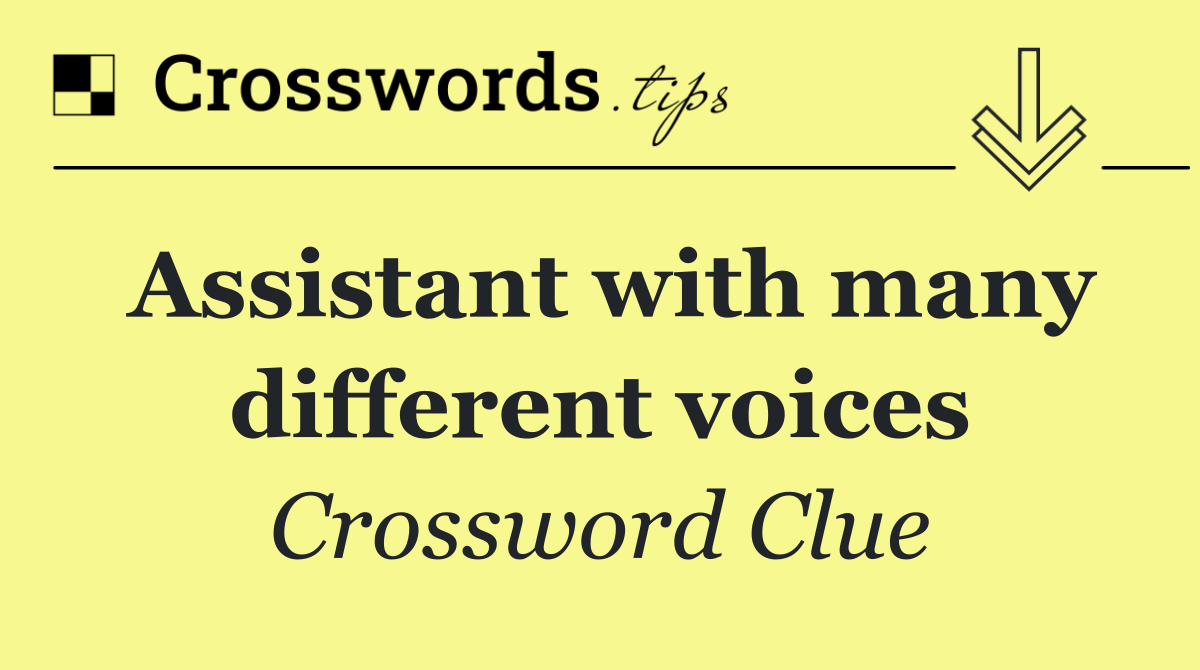 Assistant with many different voices