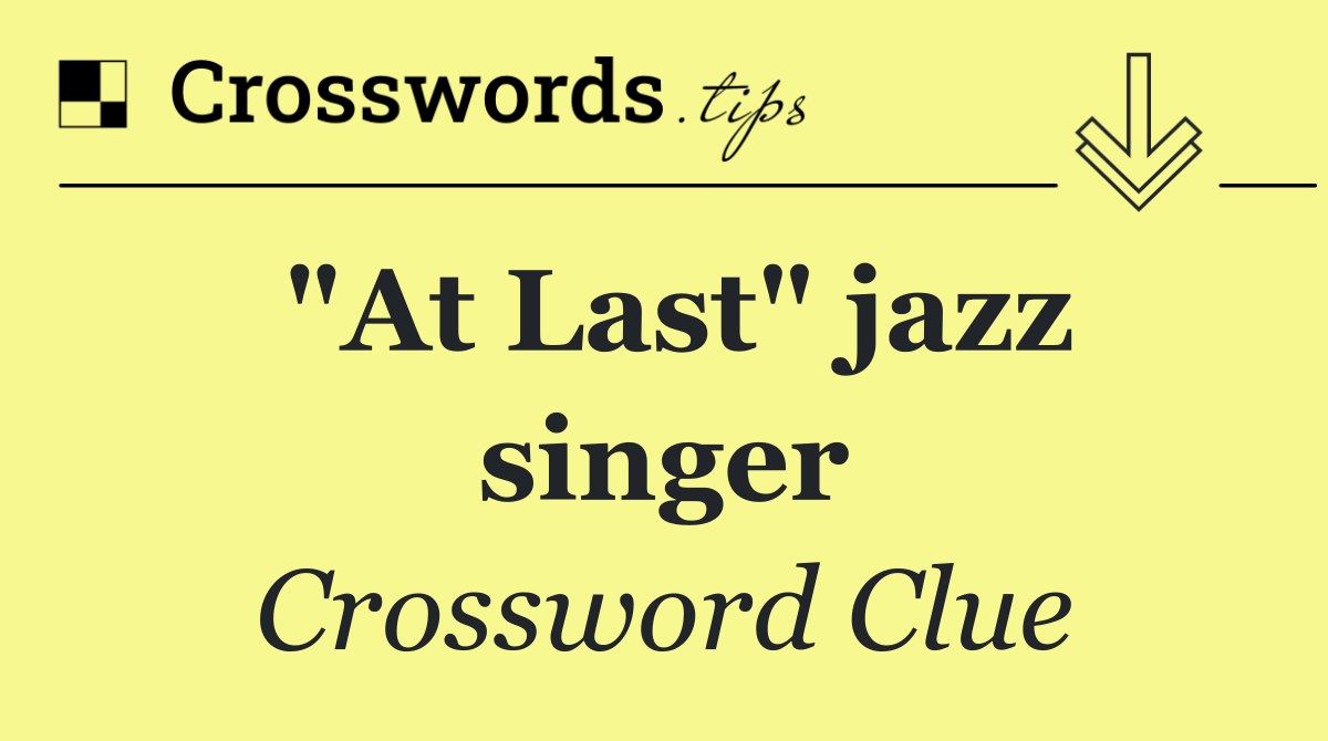 "At Last" jazz singer